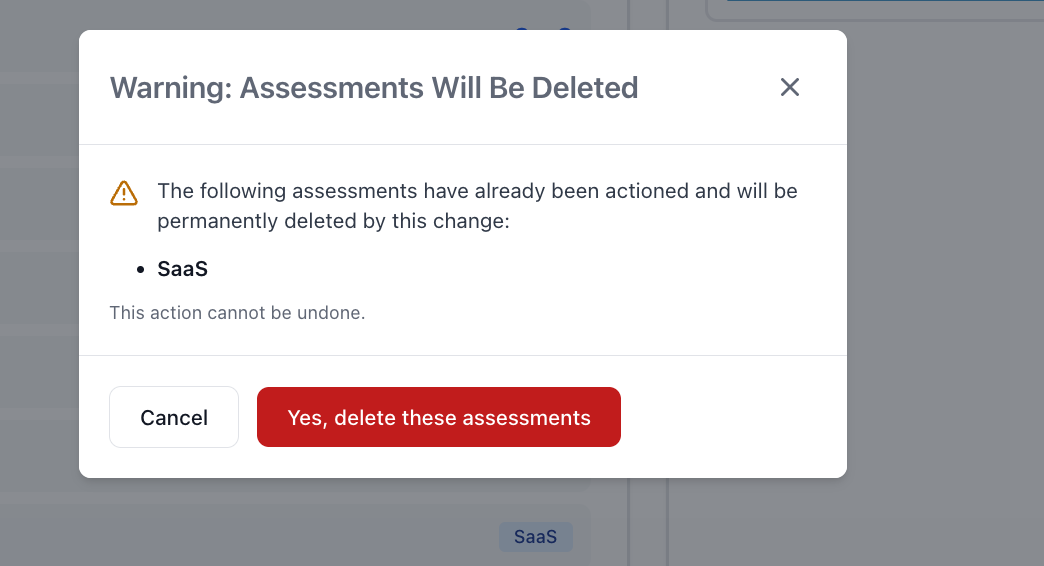 Warning dialog: Assessments Will Be Deleted, with a Yes, delete these assessments button